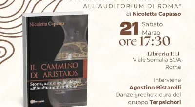 Presentazione del libro "IL CAMMINO DI ARISTAIOS. STORIA, ARTE E ARCHEOLOGIA ALL’AUDITORIUM DI ROMA" di Nicoletta Capasso